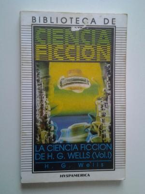 La ciencia ficcion de H. G. Wells (vol.1)