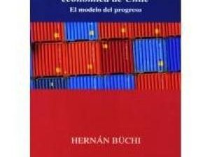 La Transformación Económica de Chile: el modelo del progreso