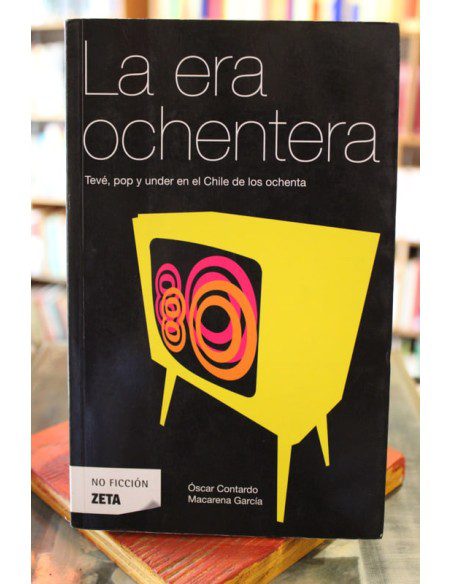 La-era-ochentera-Teve-pop-y-under-en-el-Chile-de-los-ochenta-Usado